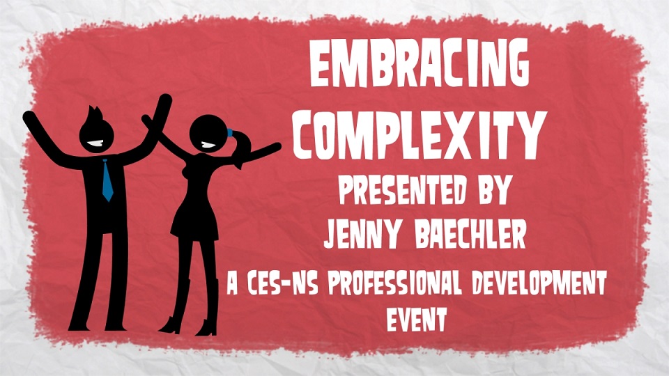 Professional Development Opportunity: Embracing complexity workshop & CES-NS Annual General Meeting – June 4th, 2015